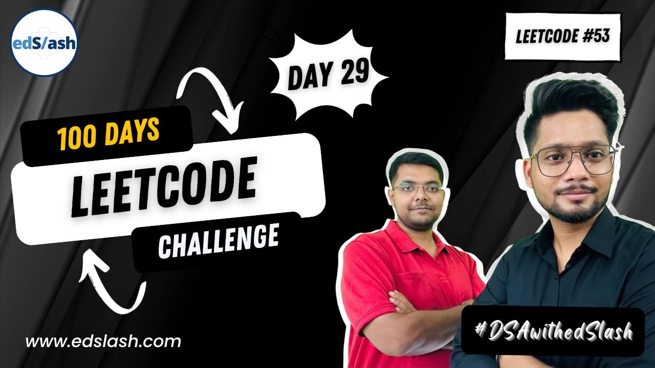 LeetCode Challenge #53. Maximum Subarray - edSlash